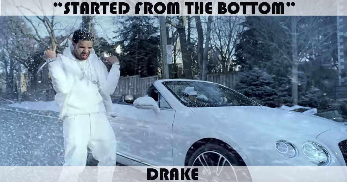 "Started From The Bottom" by Drake
