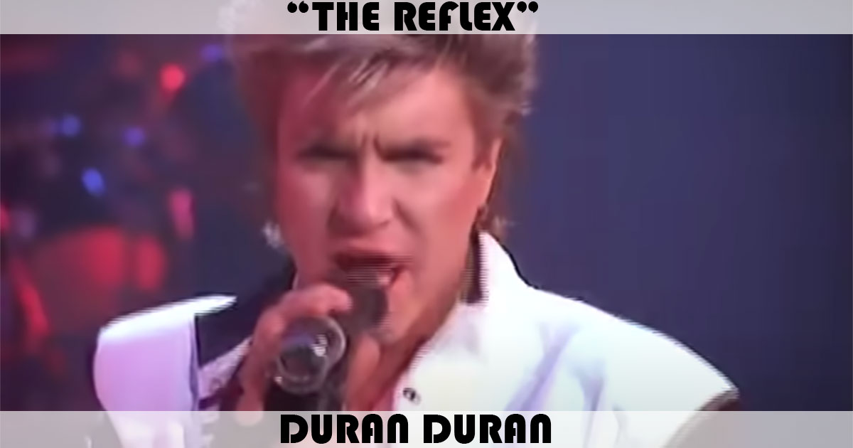 "The Reflex" by Duran Duran
