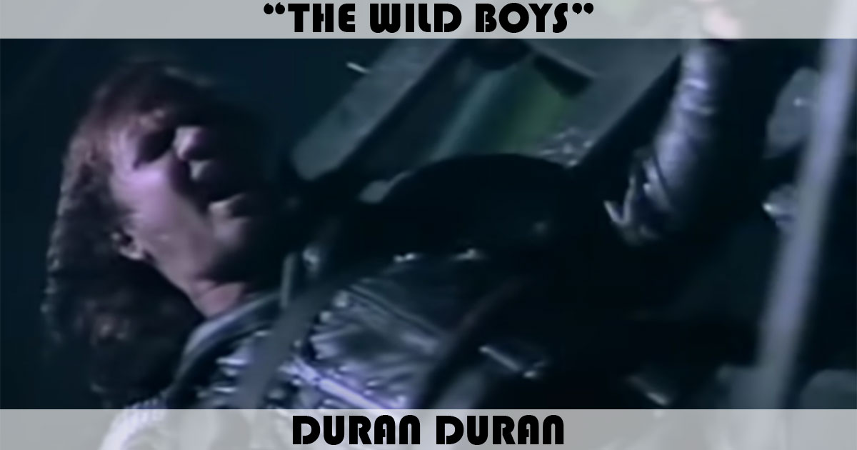 "Wild Boys" by Duran Duran