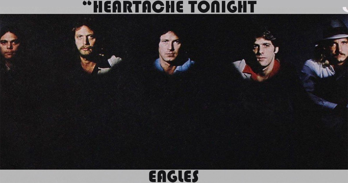 "Heartache Tonight" by the Eagles