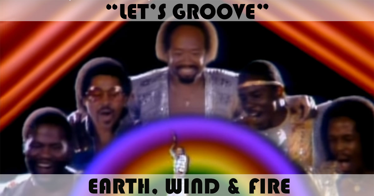 "Let's Groove" by Earth, Wind & Fire