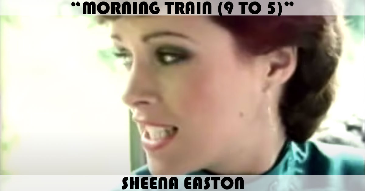 "Morning Train" by Sheena Easton