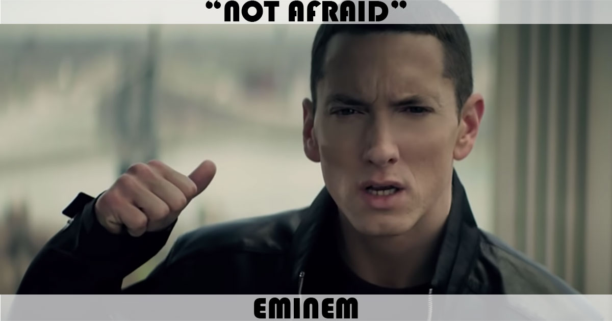 "Not Afraid" by Eminem