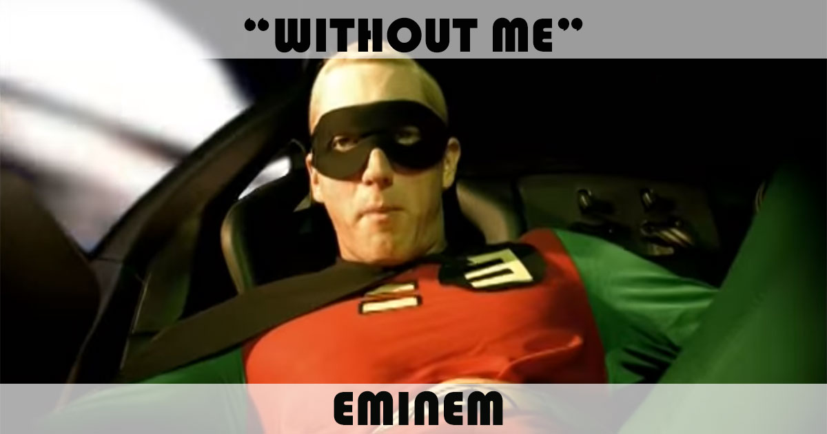 "Without Me" by Eminem