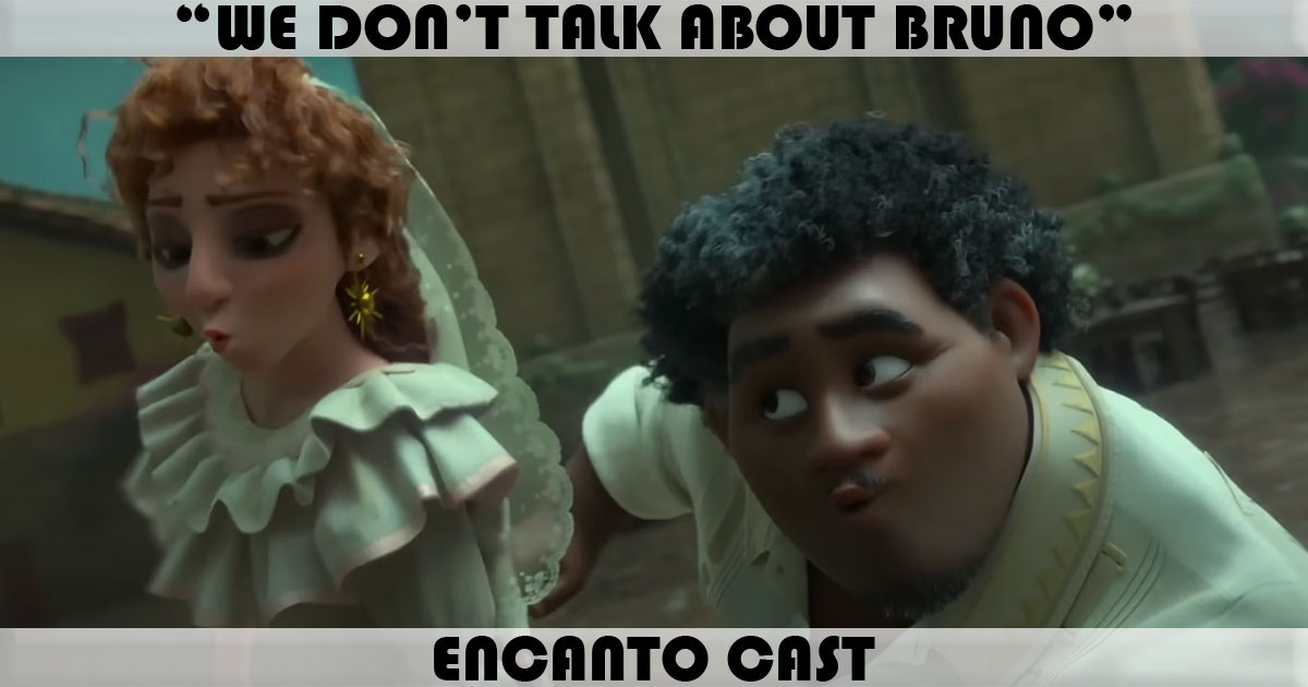 "We Don't Talk About Bruno" from Encanto