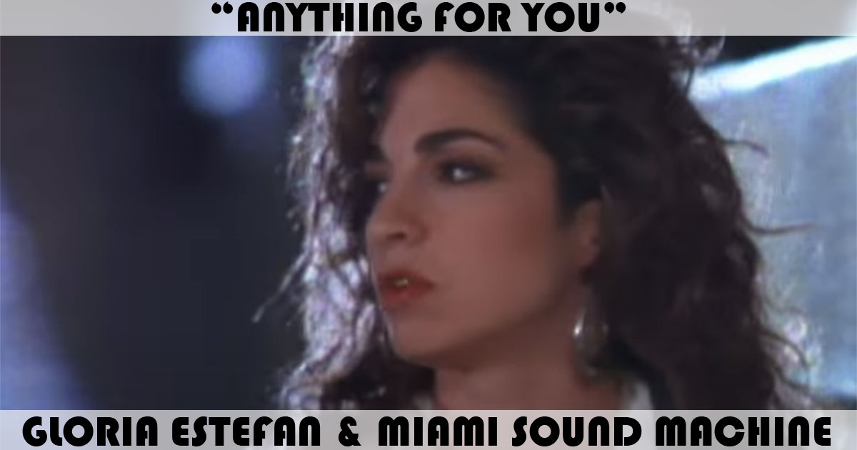 "Anything For You" by Gloria Estefan
