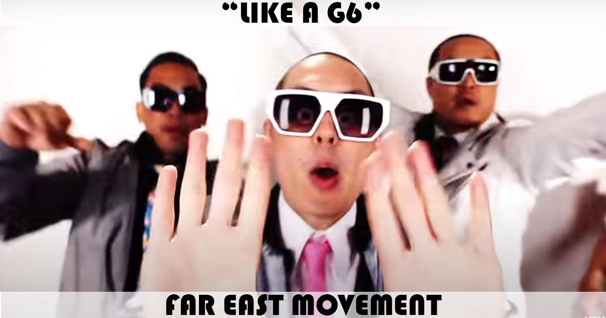 "Like A G6" by Far East Movement