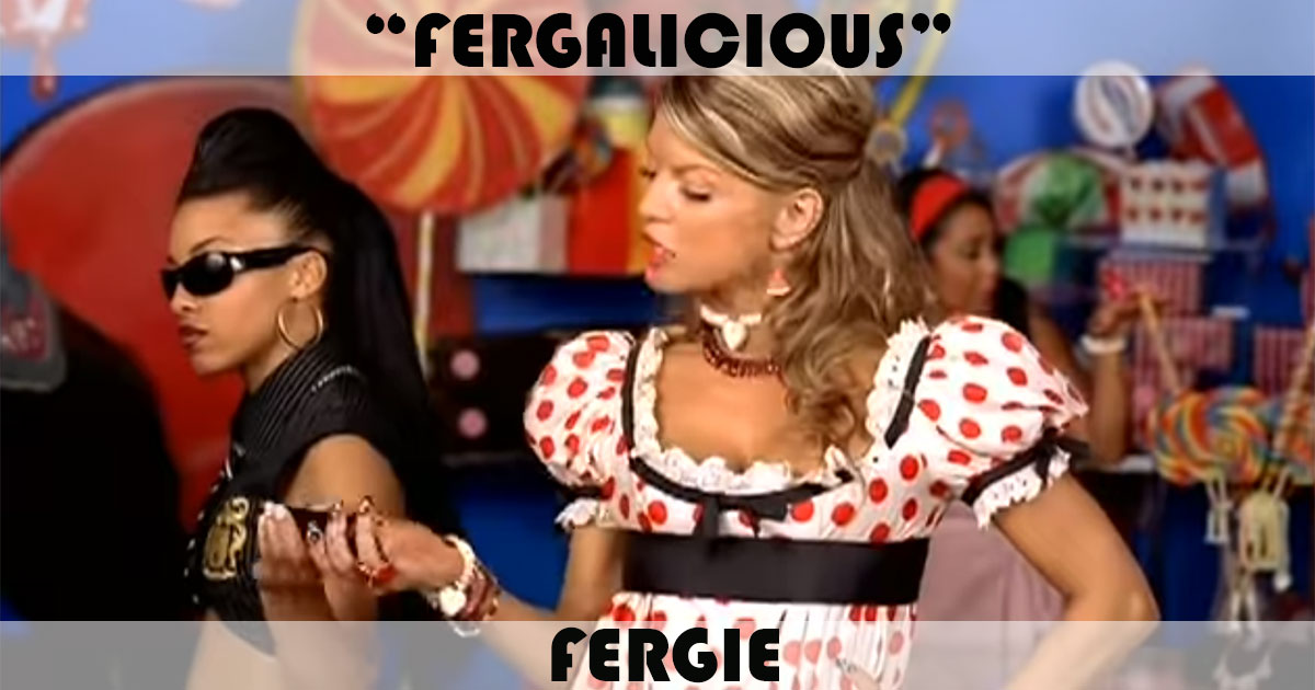 "Fergalicious" by Fergie