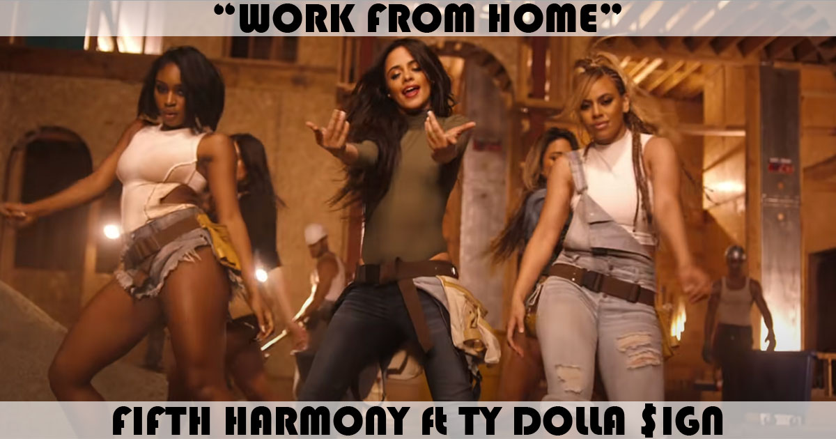 "Work From Home" by Fifth Harmony