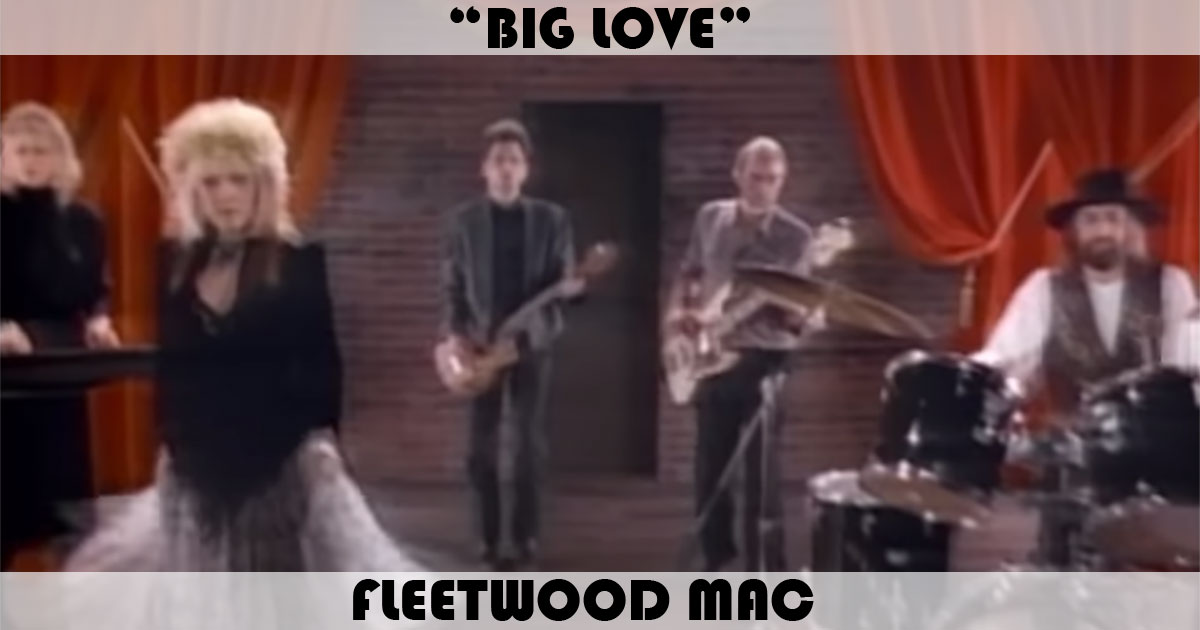 "Big Love" by Fleetwood Mac
