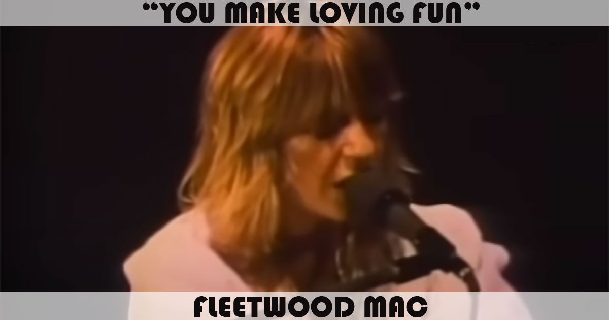 "You Make Loving Fun" by Fleetwood Mac