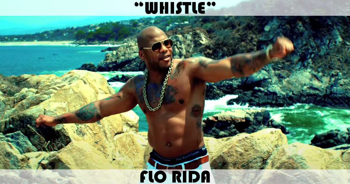 "Whistle" by Flo Rida