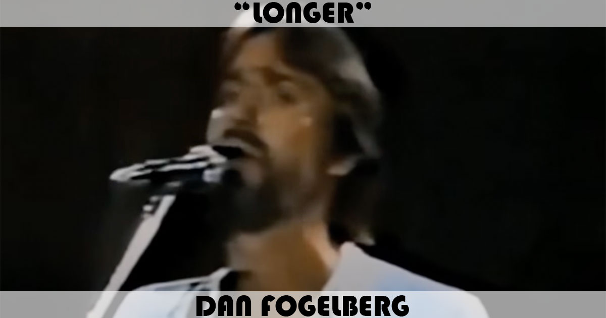 "Longer" by Dan Fogelberg