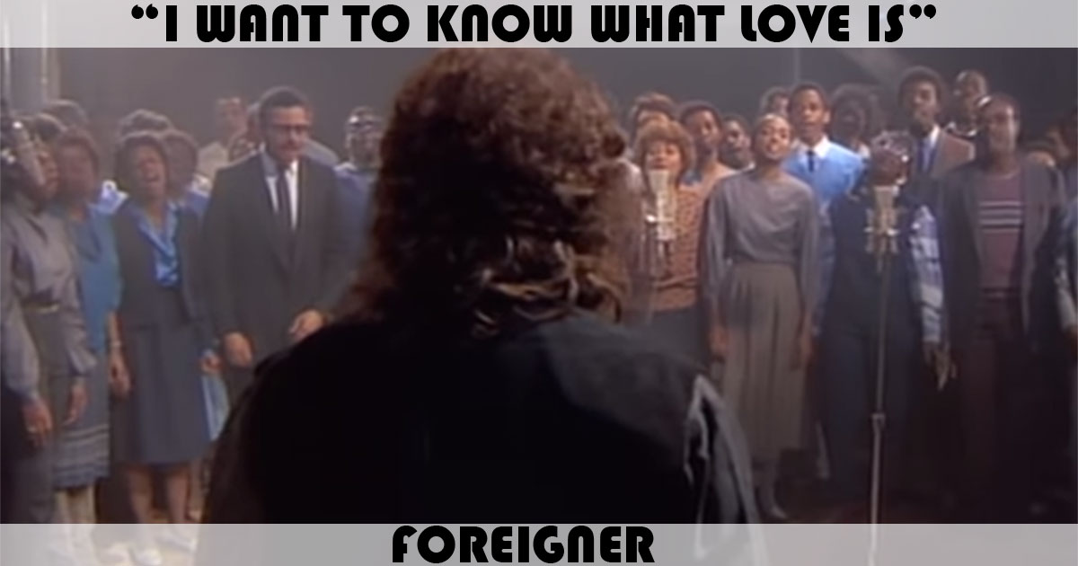 "I Want To Know What Love Is" by Foreigner