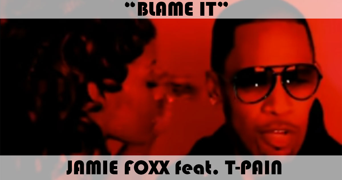 "Blame It" by Jamie Foxx