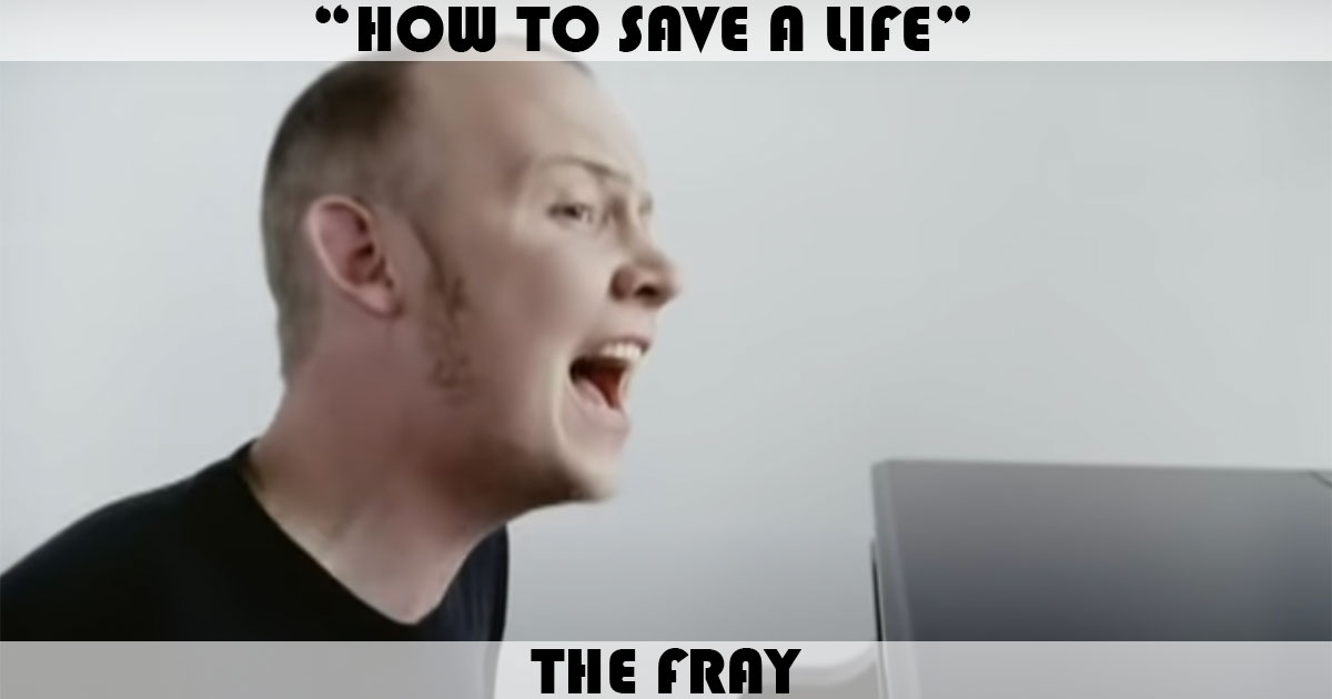 "How To Save A Life" by The Fray