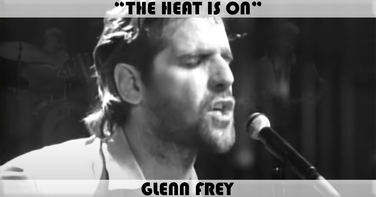 "The Heat Is On" by Glenn Frey