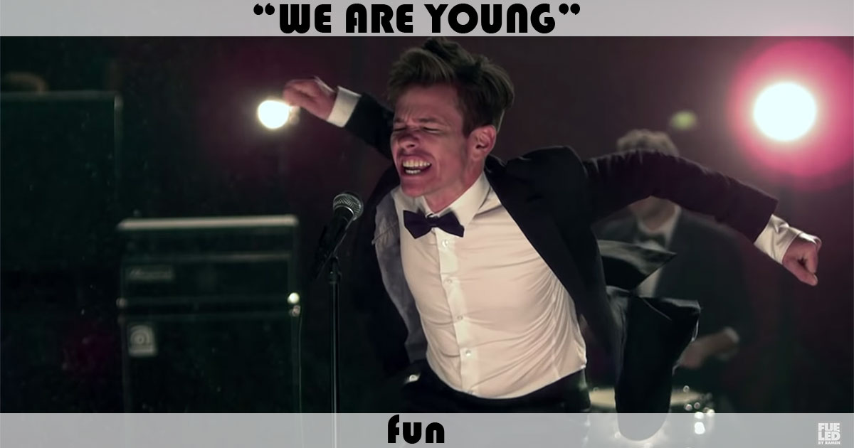 "We Are Young" by fun