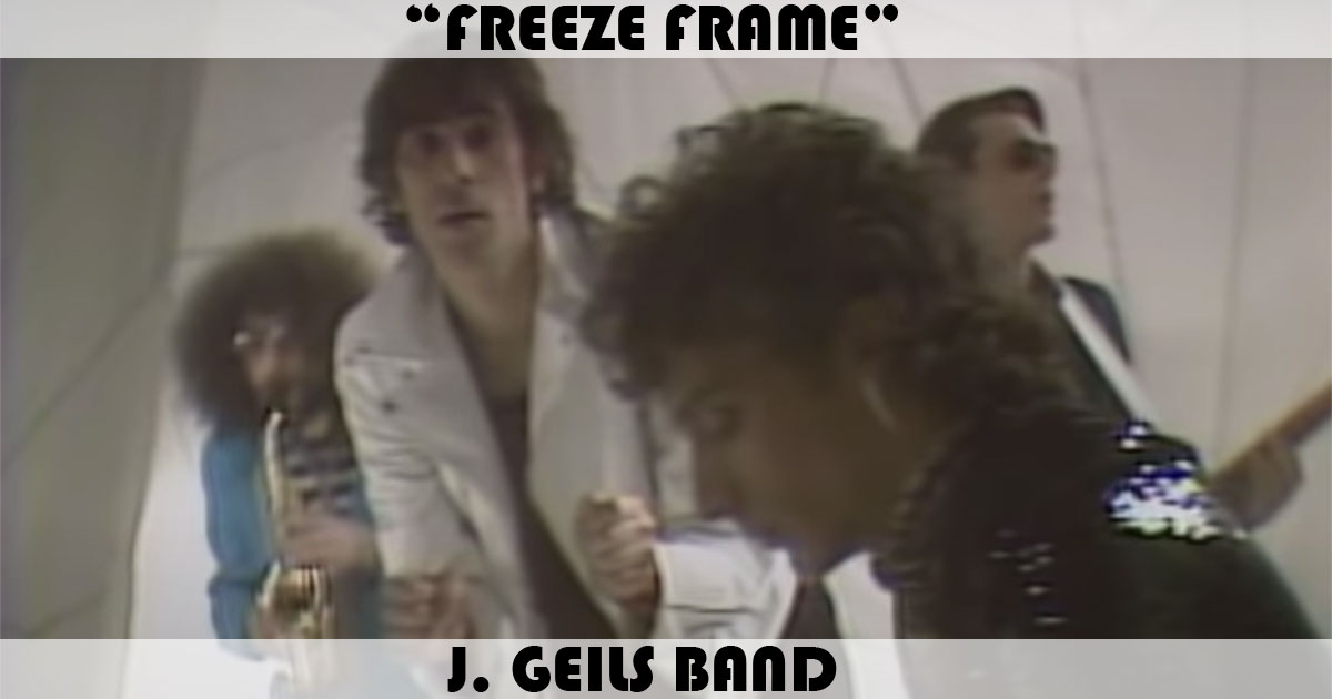 "Freeze Frame" by J. Geils Band