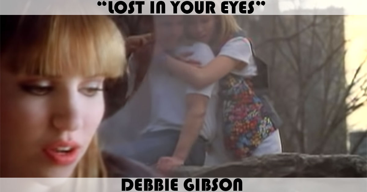 "Lost In Your Eyes" by Debbie Gibson