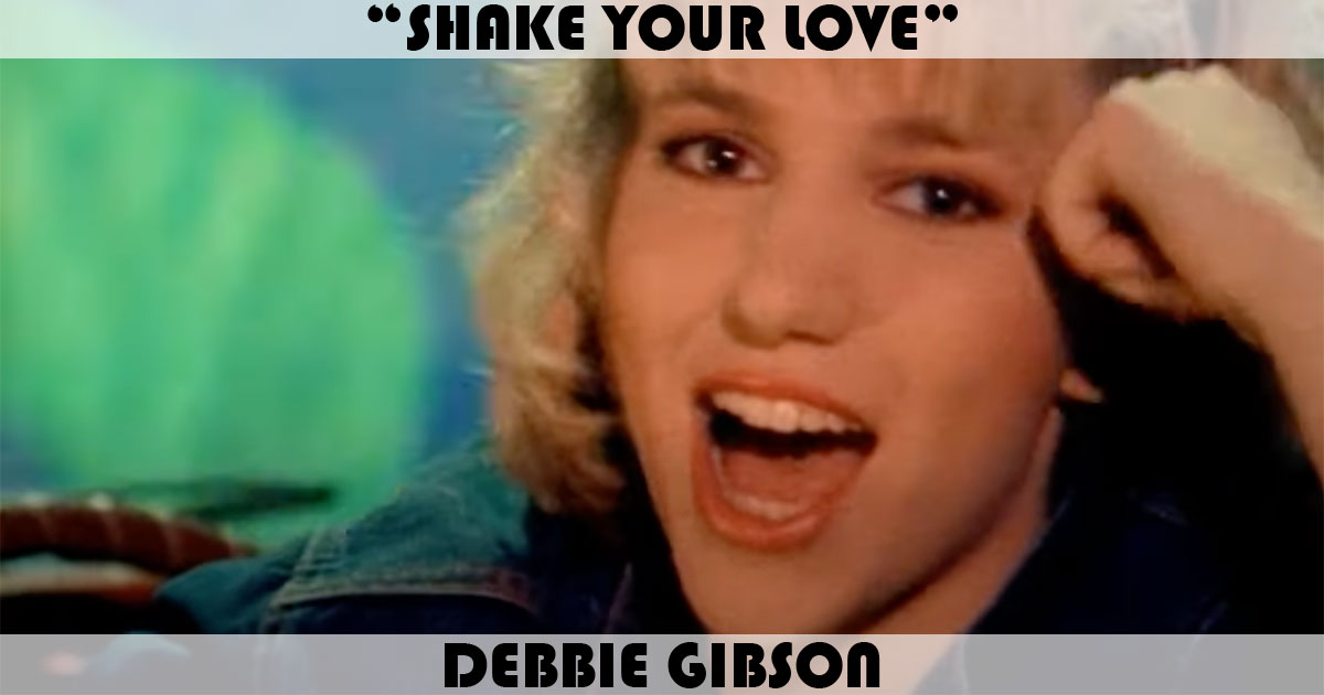 "Shake Your Love" by Debbie Gibson