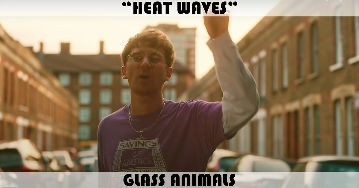 "Heat Waves" by Glass Animals