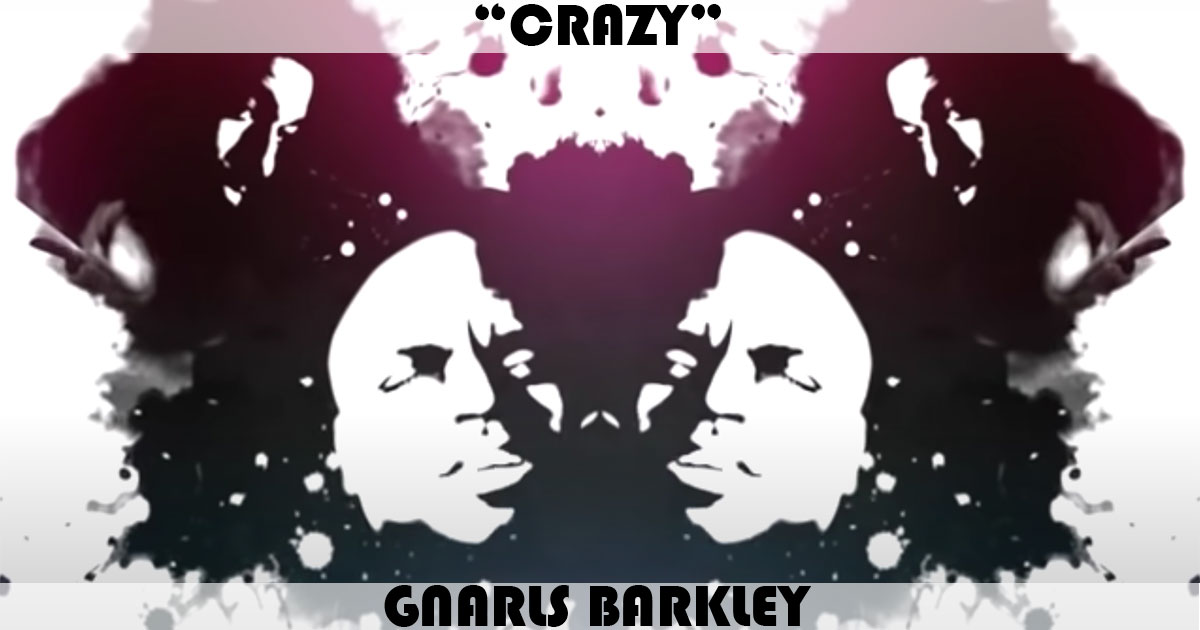 "Crazy" by Gnarls Barkley
