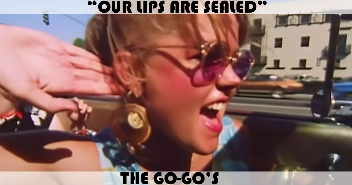 "Our Lips Are Sealed" by The Go-Go's