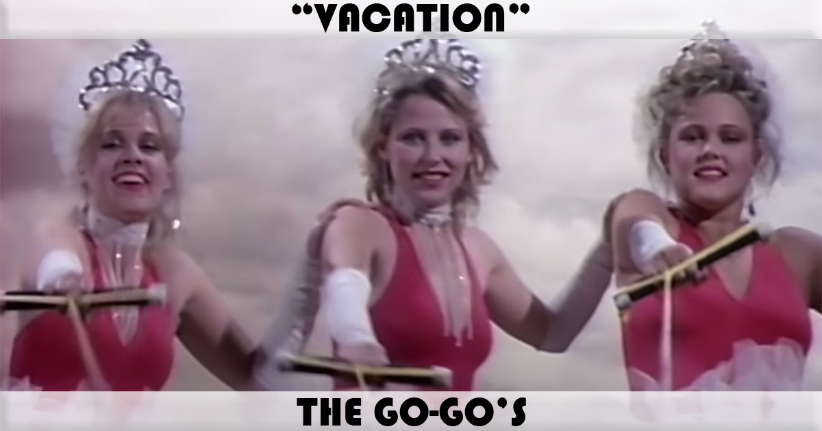 "Vacation" by The Go-Go's