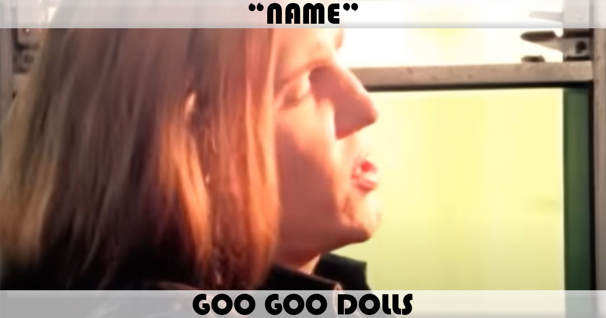 "Name" by Goo Goo Dolls