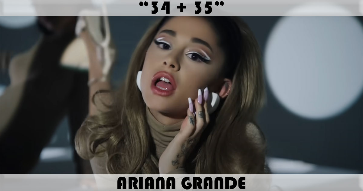"34+35" by Ariana Grande