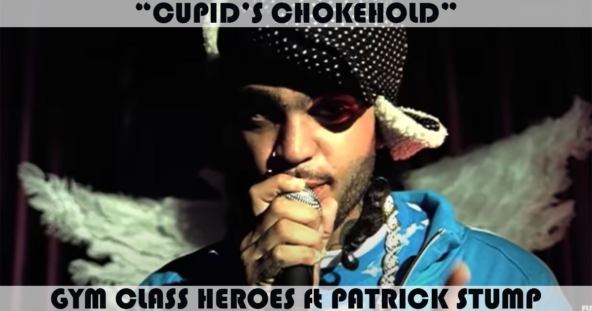 "Cupid's Chokehold" by Gym Class Heroes