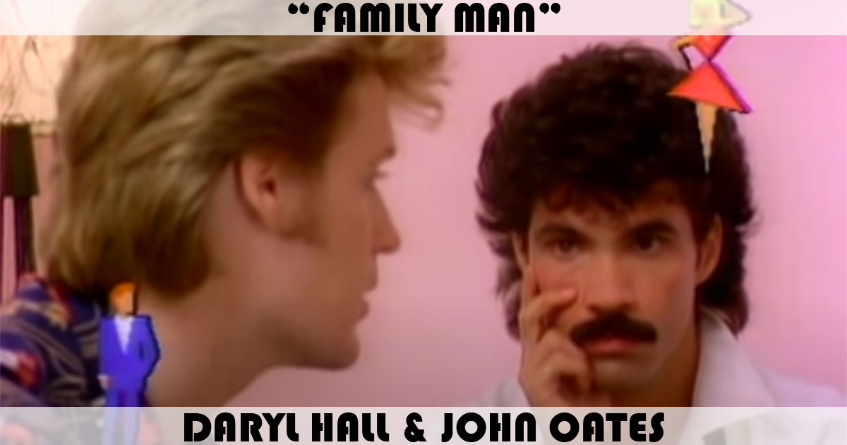 "Family Man" by Daryl Hall & John Oates