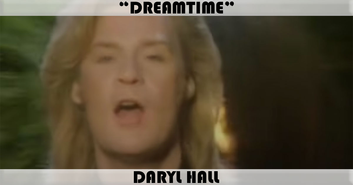 "Dreamtime" by Daryl Hall