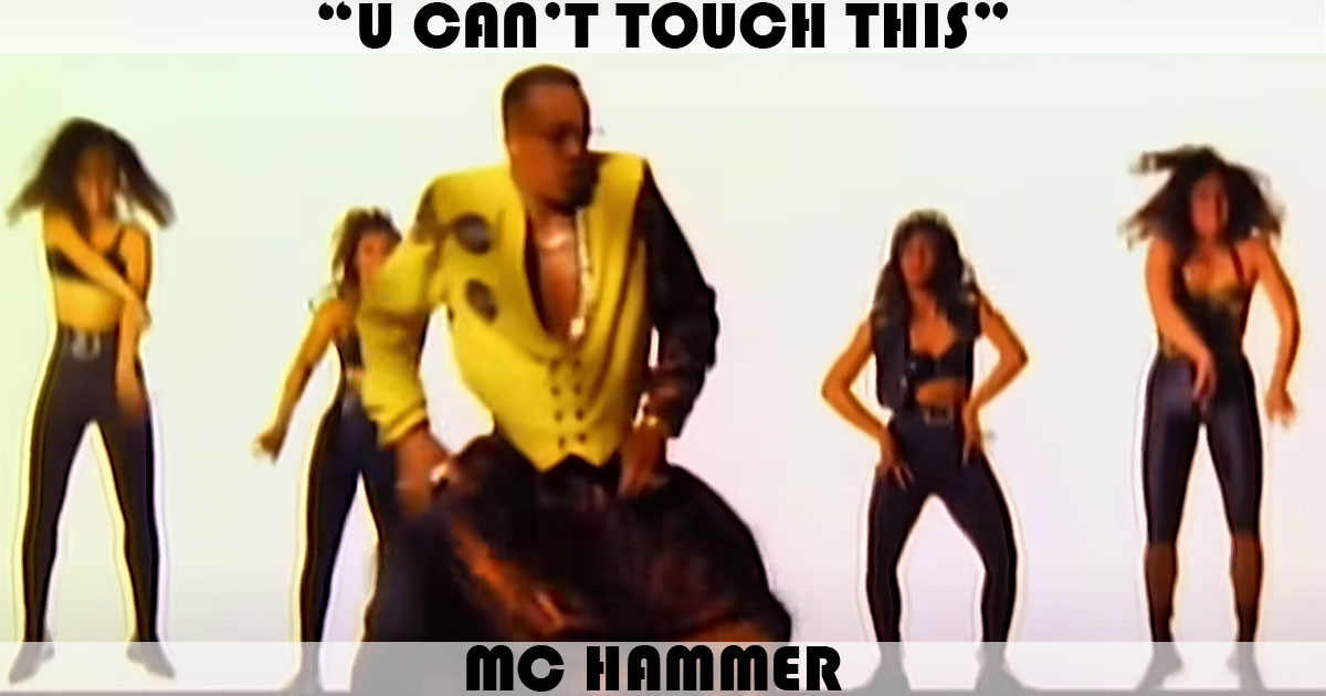 "U Can't Touch This" by MC Hammer