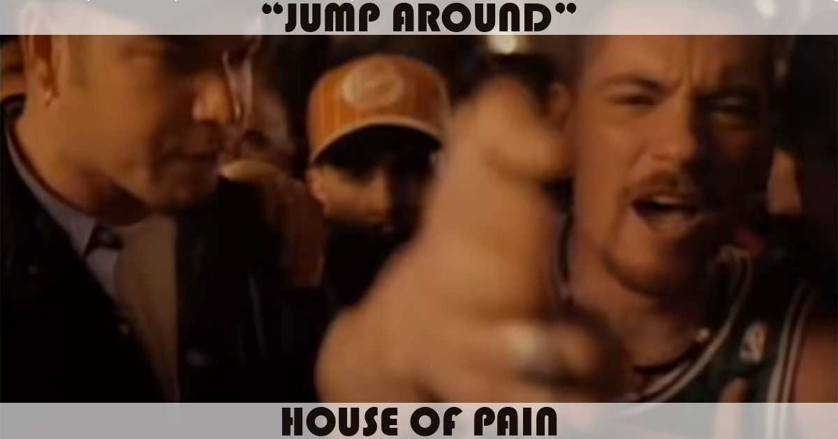 "Jump Around" by House Of Pain