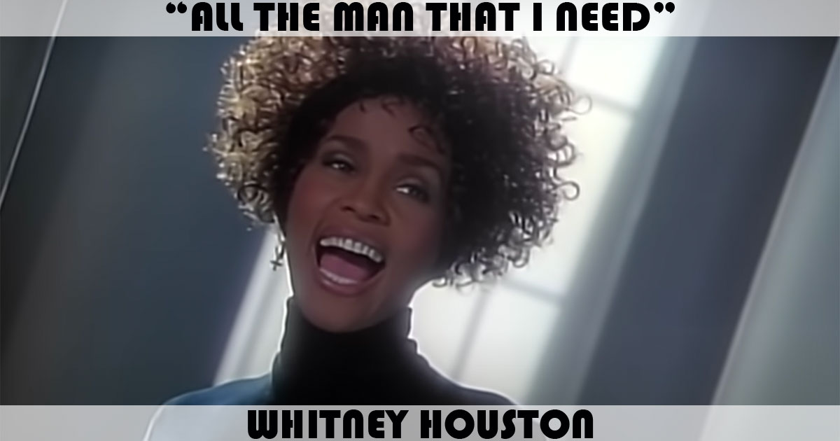 "All The Man That I Need" by Whitney Houston