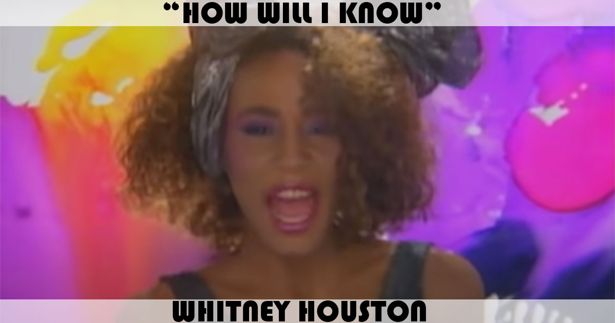 "How Will I Know" by Whitney Houston