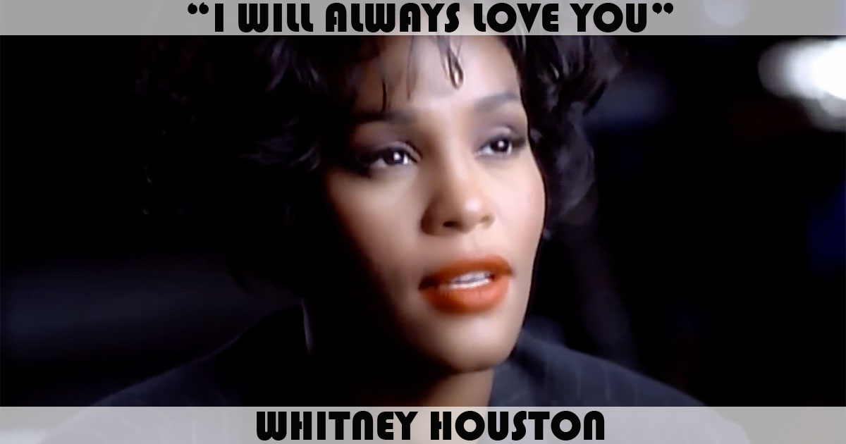 "I Will Always Love You" by Whitney Houston