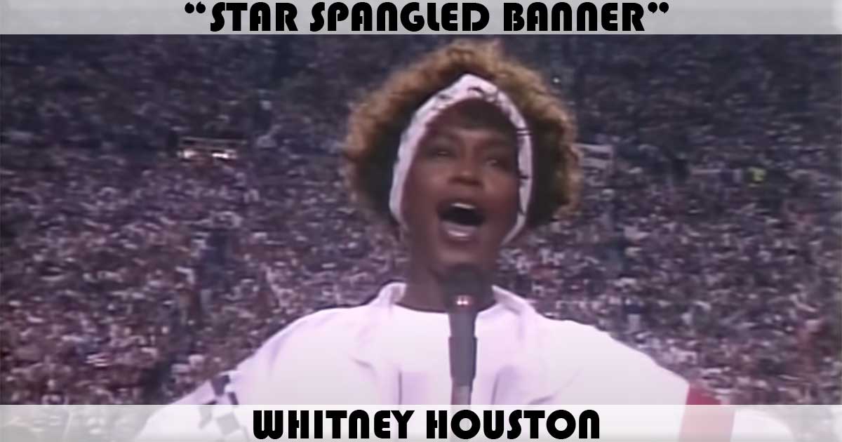 "Star Spangled Banner" by Whitney Houston