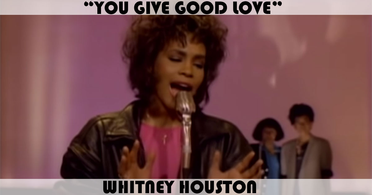 "You Give Good Love" by Whitney Houston