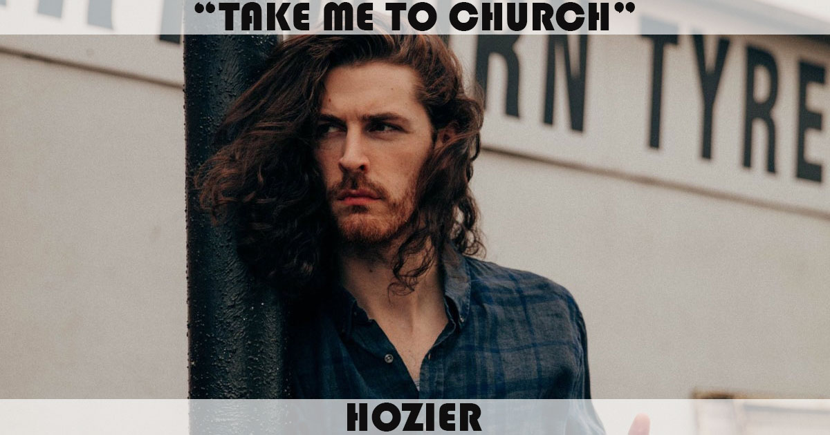 "Take Me To Church" by Hozier