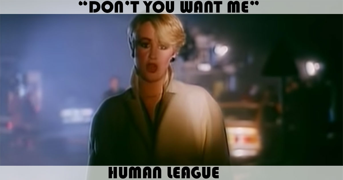 "Don't You Want Me" by Human League