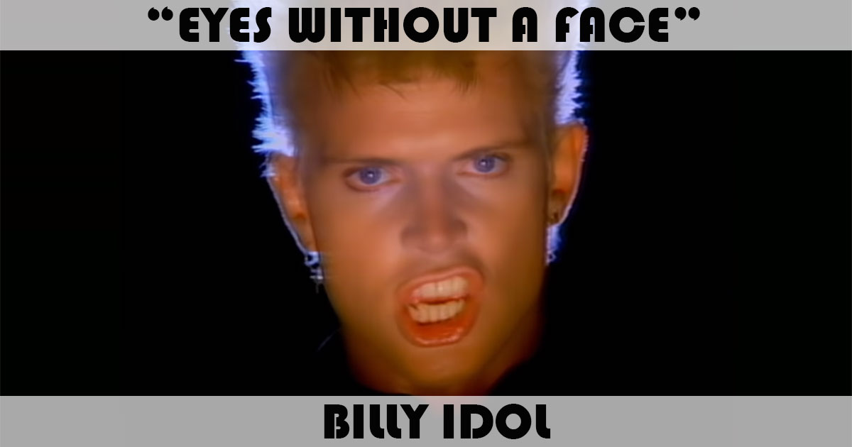 "Eyes Without A Face" by Billy Idol