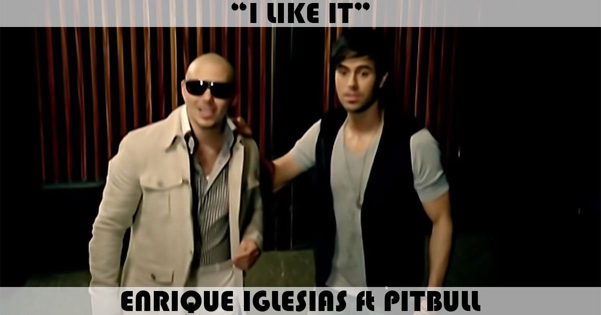 "I Like It" by Enrique Iglesias