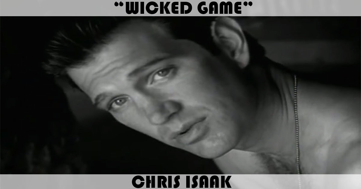 "Wicked Game" by Chris Isaak