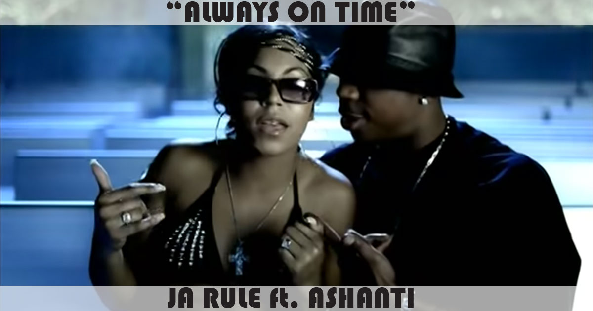 "Always On Time" by Ja Rule