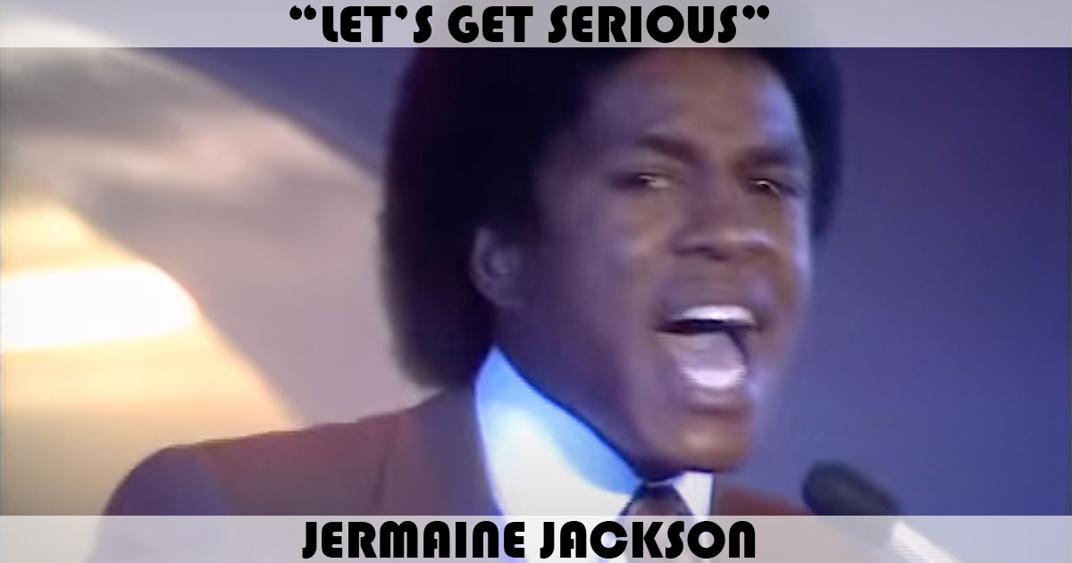 "Let's Get Serious" by Jermaine Jackson