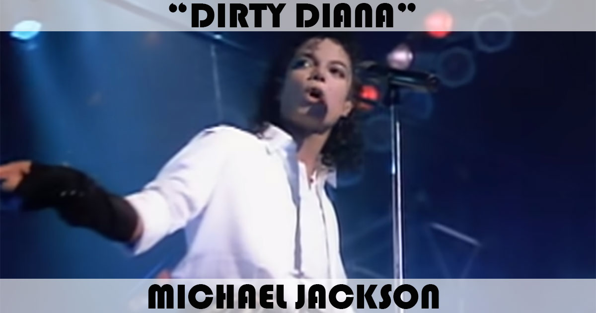 "Dirty Diana" by Michael Jackson