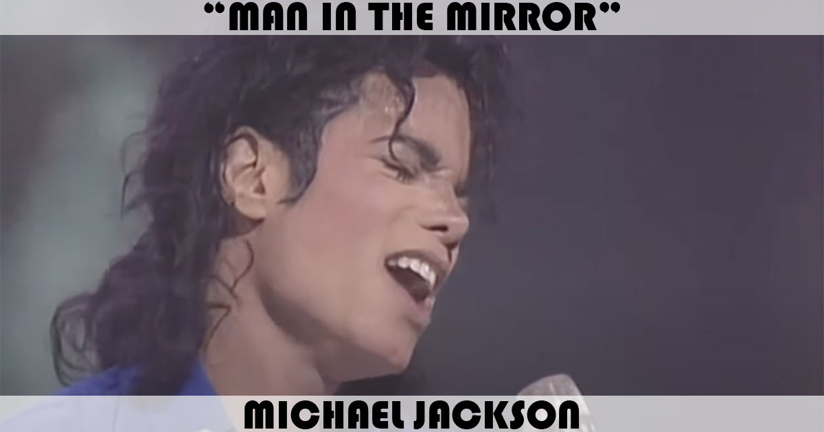 "Man In The Mirror" by Michael Jackson